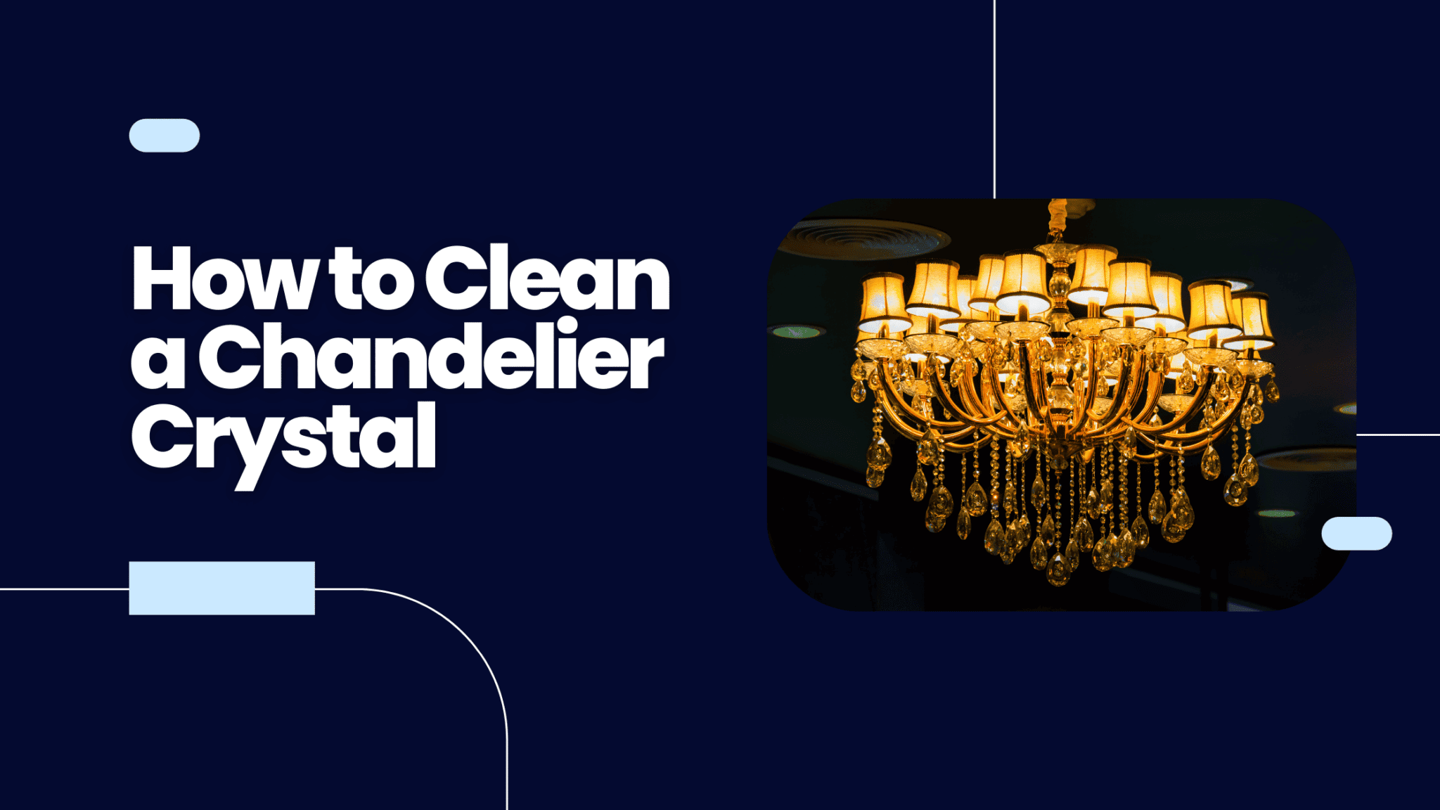 10 Ways To Clean Your Crystal Chandelier Like A Pro