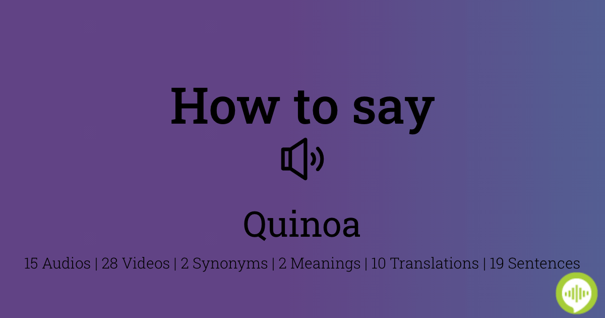 How To Pronounce Quinoa The Truth About Quinoa S Pronunciation