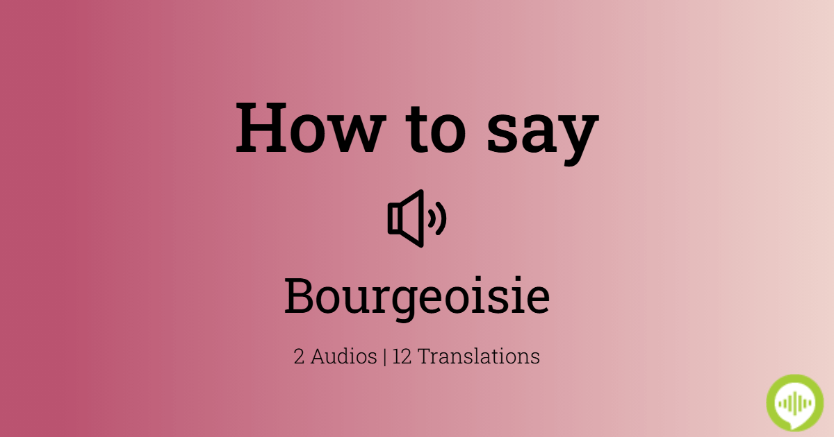 Pronounce Bourgeoisie: Master The French Accent With Ease